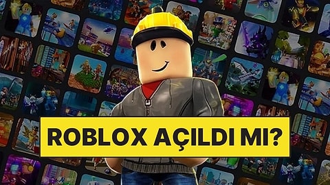 Roblox Açıldı mı? Türkiye'de Roblox Erişim Engeli Kalktı mı?