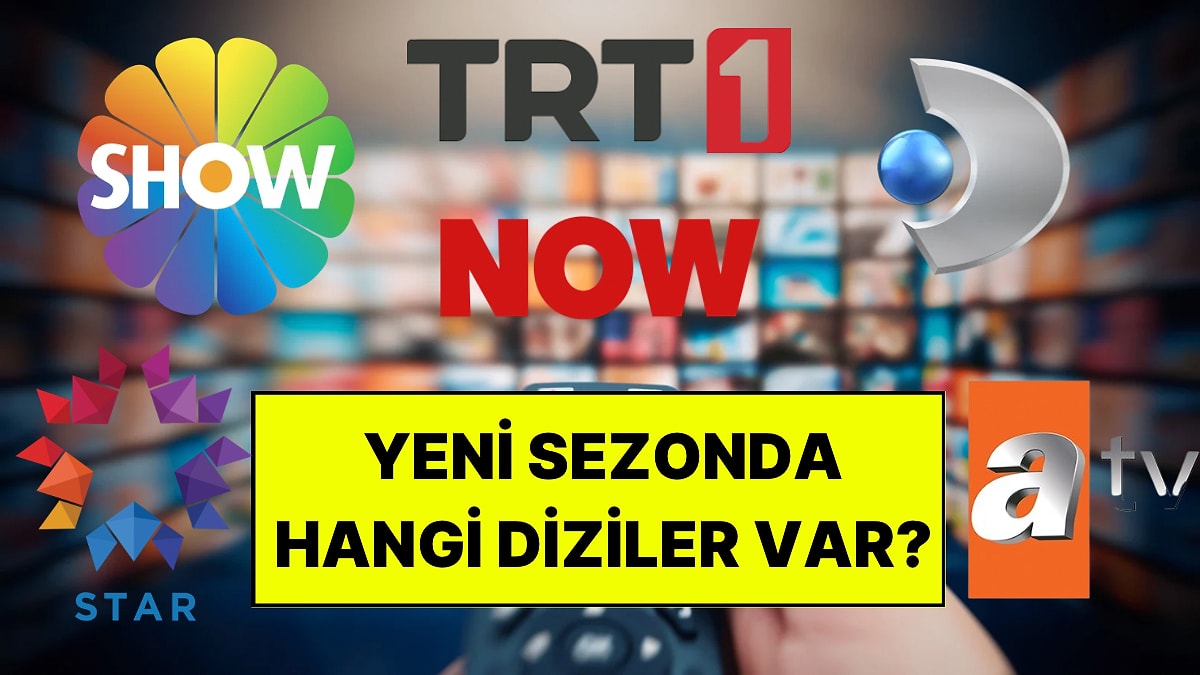 Yeni Sezonda Ekrana Gelecek Diziler Belli Oldu: Hangi Kanalda Hangi Dizi Var?