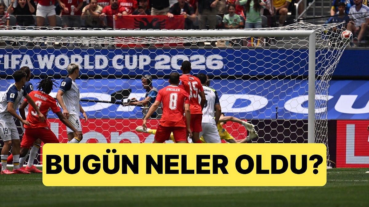 Kupa Günlüğü: Bugün Dünya Kupası'nda Neler Oldu?
