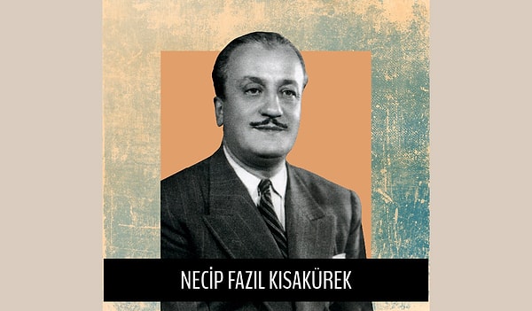 Necip Fazıl Kısakürek (1904-1983): Şairlerin Sultanı
