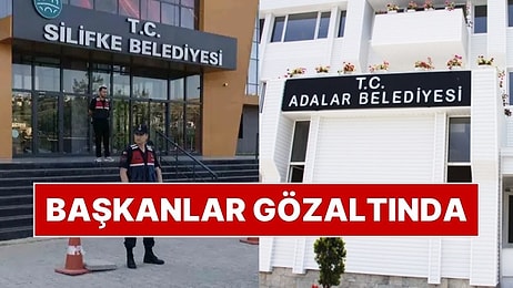 Adalar Belediyesi'ne ve Silifke Belediyesi'ne Operasyon: Belediye Başkanları ve Çok Sayıda Kişi Gözaltında!