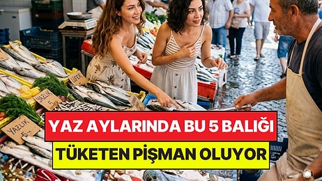 Sağlıkçıların Yaz Aylarında Uzak Durun Dediği 5 Balık Türü: Yiyen Pişman Oluyor