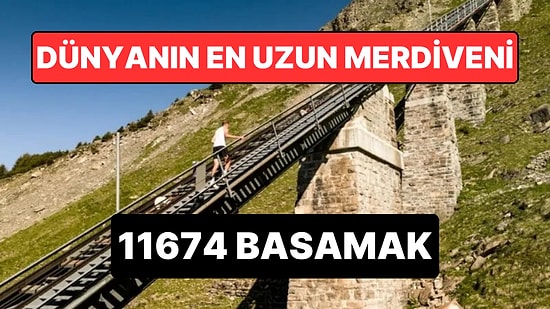 Dünyanın En Uzun Merdiveni: 11 Bin 674 Basamaklı Yapı Yılda Sadece Bir Kez Açılıyor