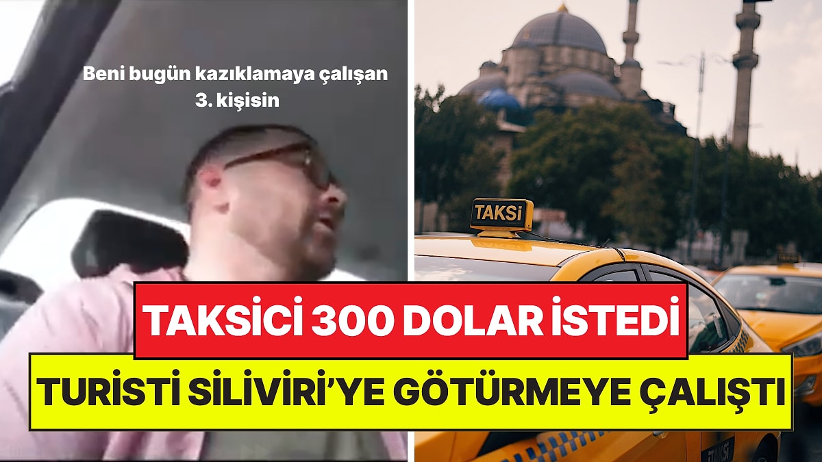İstanbul'da Turiste İsyan Ettiren Taksi Oyunu: "Bugün Beni Kazıklamaya Çalışan Üçüncü Kişisin!"