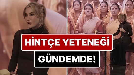 Çağla Şıkel'in Hintçe Telkin Mektubunu Okurkenki Anları Yeniden Gündem Oldu!