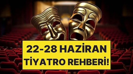 İstanbul’da Bu Hafta Sahnelenecek En Dikkat Çekici Tiyatro Oyunları!