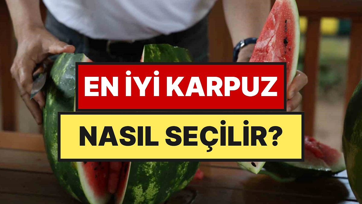 Karpuz Tokatlama Devri Bitti: En Tatlı Karpuzu Seçmenin Yeni Yöntemi Açıklandı