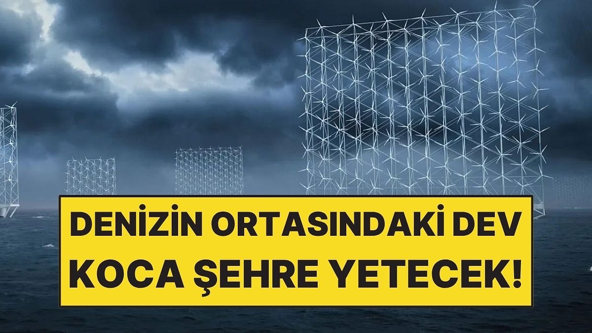 Denizin Ortasına Kurulacak Dev Canavar Tek Başına Bir Şehre Yetecek!