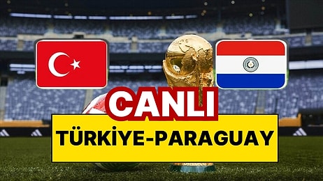 CANLI | Türkiye - Paraguay Canlı Maç Anlatımı