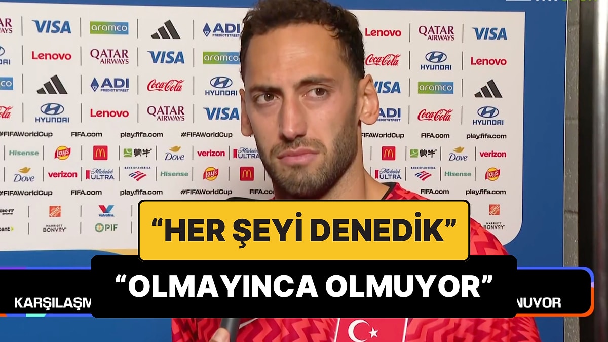 Hakan Çalhanoğlu’ndan Dünya Kupası Vedası Sonrası İlk Açıklama: "Her Şeyi Denedik"