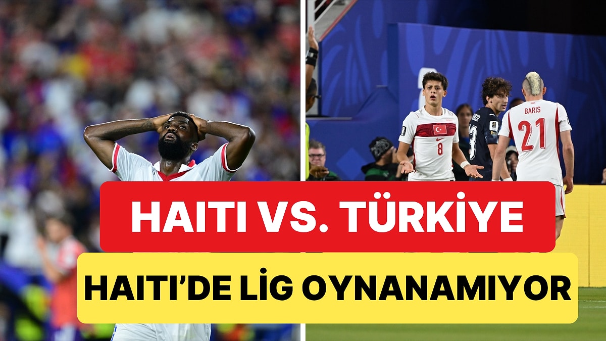 Dünya Kupası'nda Haiti ile Aynı Gün Elendik: Futbol Olarak Arada Uçurum Var Ama Sonuç Aynı