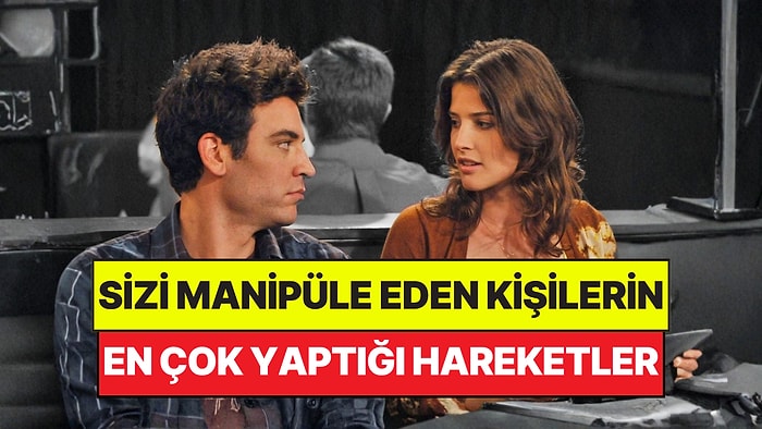 Psikologlara Göre Birinin Sizi Manipüle Ettiğini Gösteren 4 Gizli İşaret