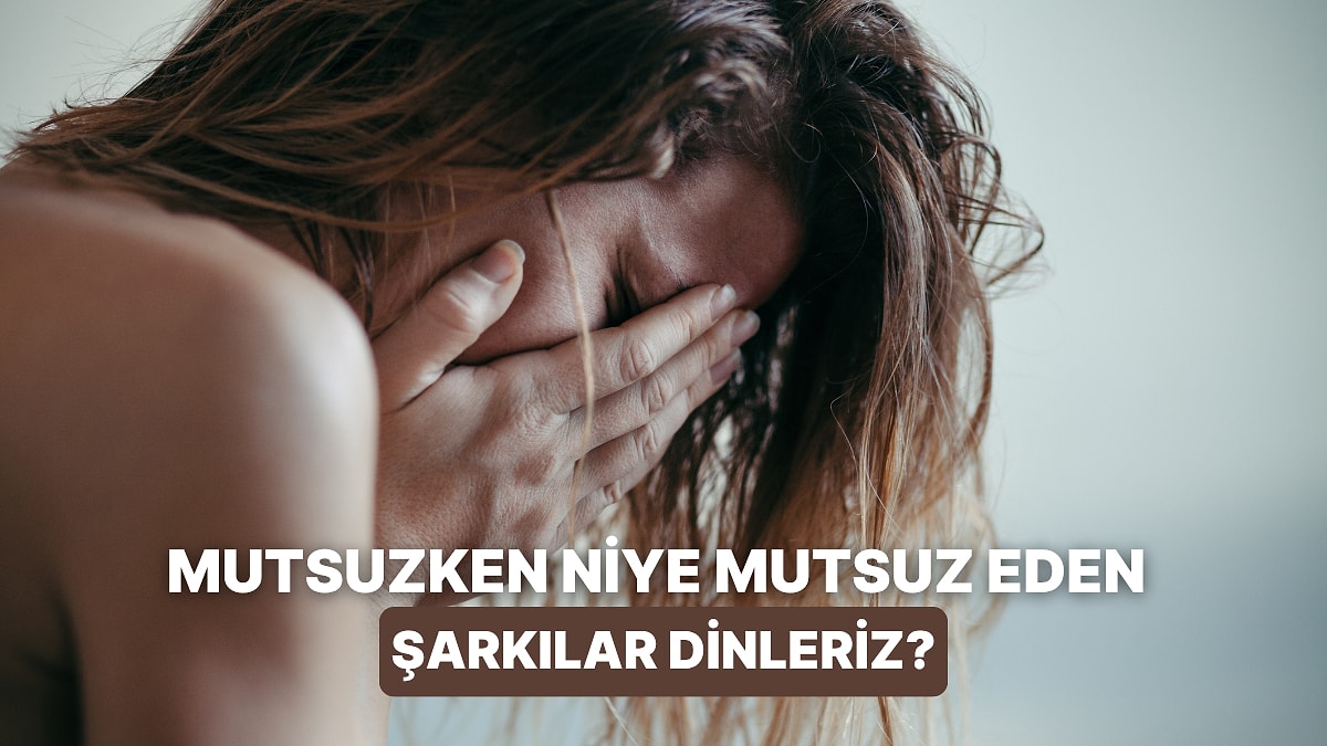 Üzgünken Neden Daha Da Üzgün Şarkılar Dinleriz?