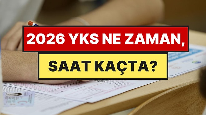 YKS Ne Zaman, Saat Kaçta? TYT, AYT, YDT Oturum Saatleri ve Sınav Süreleri 2026