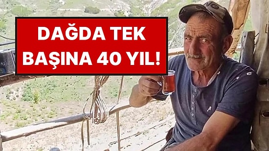 40 Yıldır Dağ Başında Yalnız Yaşıyor: Ayılar Gelmesin Diye Sabaha Kadar Bekliyor