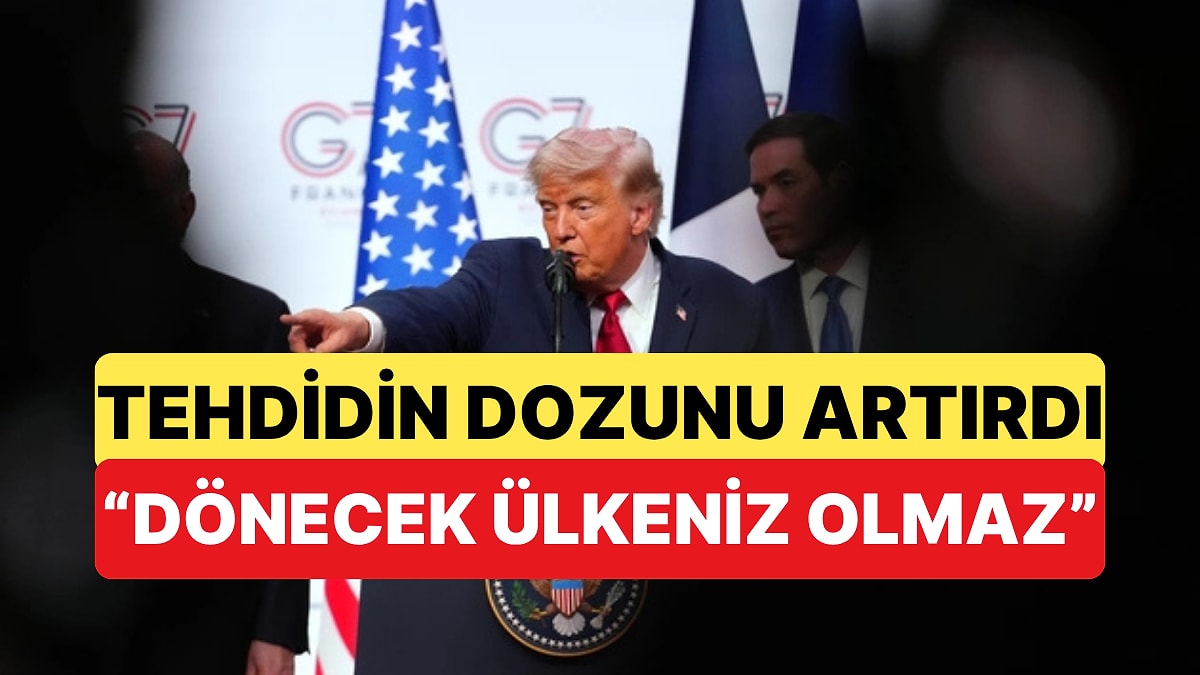 Donald Trump Görüşmelerin Yapıldığı Gün İran'ı Tehdit Etti: "Dönecek Ülkeniz Olmaz"