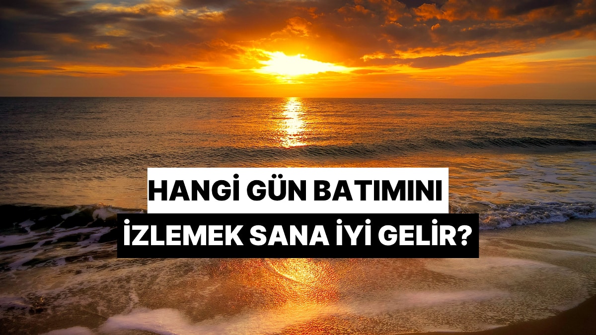 Şu An Hangi Gün Batımını İzlemek Sana İyi Gelirdi?