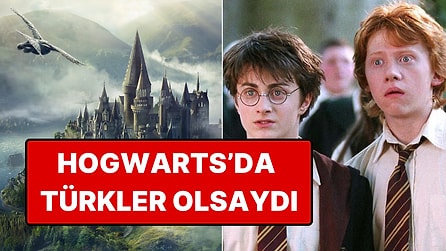 Hogwarts Cadılık ve Büyücülük Okulu Türk Öğrenci Kabul Etseydi Gerçekleşebilecek Şeyler