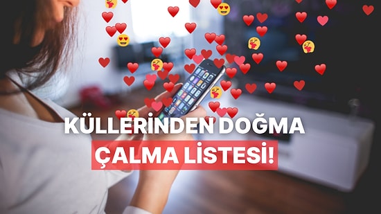 Love Bombing Mağdurlarının Derdine Derman Olacak 10 Parça
