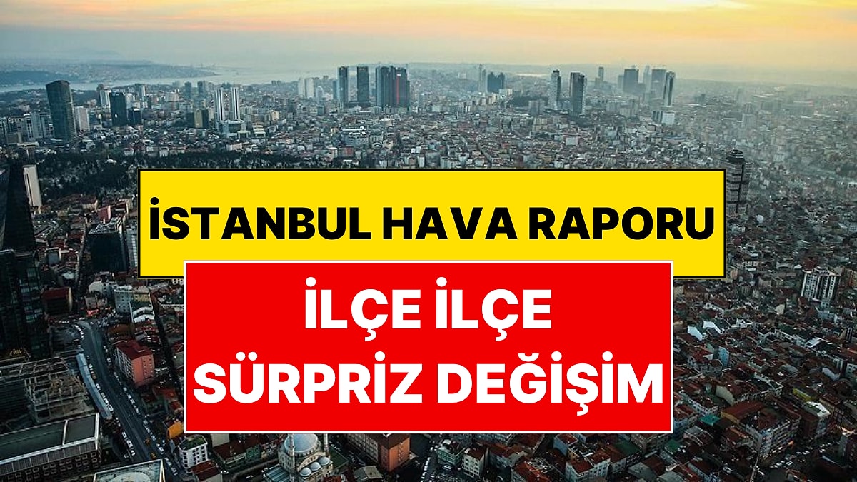 İstanbul’un Havasında Sürpriz Değişim: En Temiz ve En Kirli İlçeler Belli Oldu
