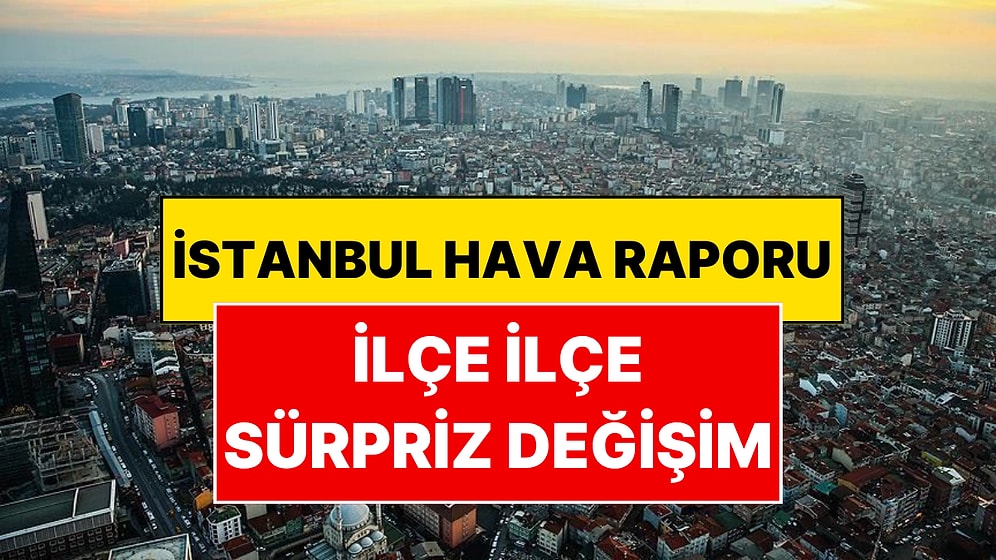 İstanbul’un Havasında Sürpriz Değişim: En Temiz ve En Kirli İlçeler Belli Oldu