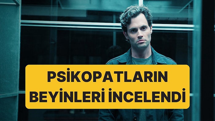 Bilim, Psikopatların İki Farklı Biyolojik Özelliğini Ortaya Çıkardı
