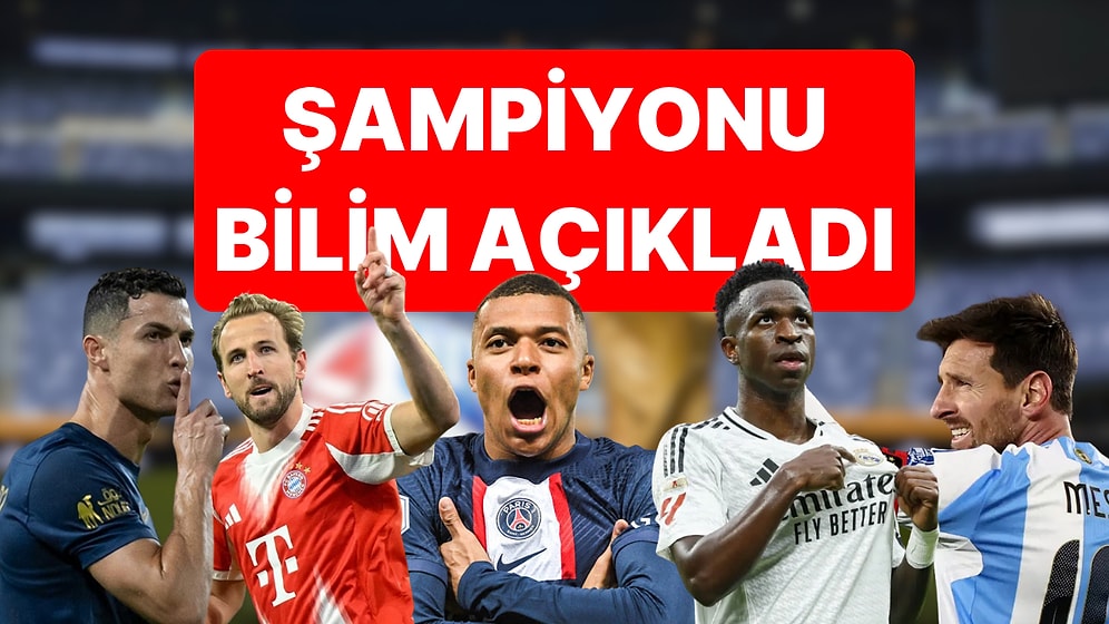 Bilime Göre Dünya Kupası'nda Şampiyon Olacak Ülke Açıklandı