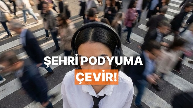 Kulaklığında Bu Şarkılar Çalarken Şehir Senin Podyumun Olacak!