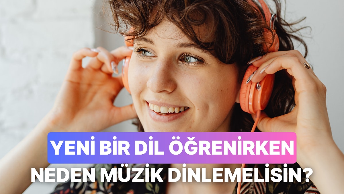 Yeni Bir Dil Öğrenirken Müzikten Yardım Almak İçin 10 Sebep