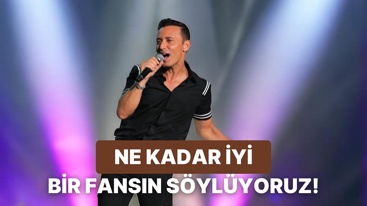 Ne Kadar İyi Bir Mustafa Sandal Fanısın Söylüyoruz!