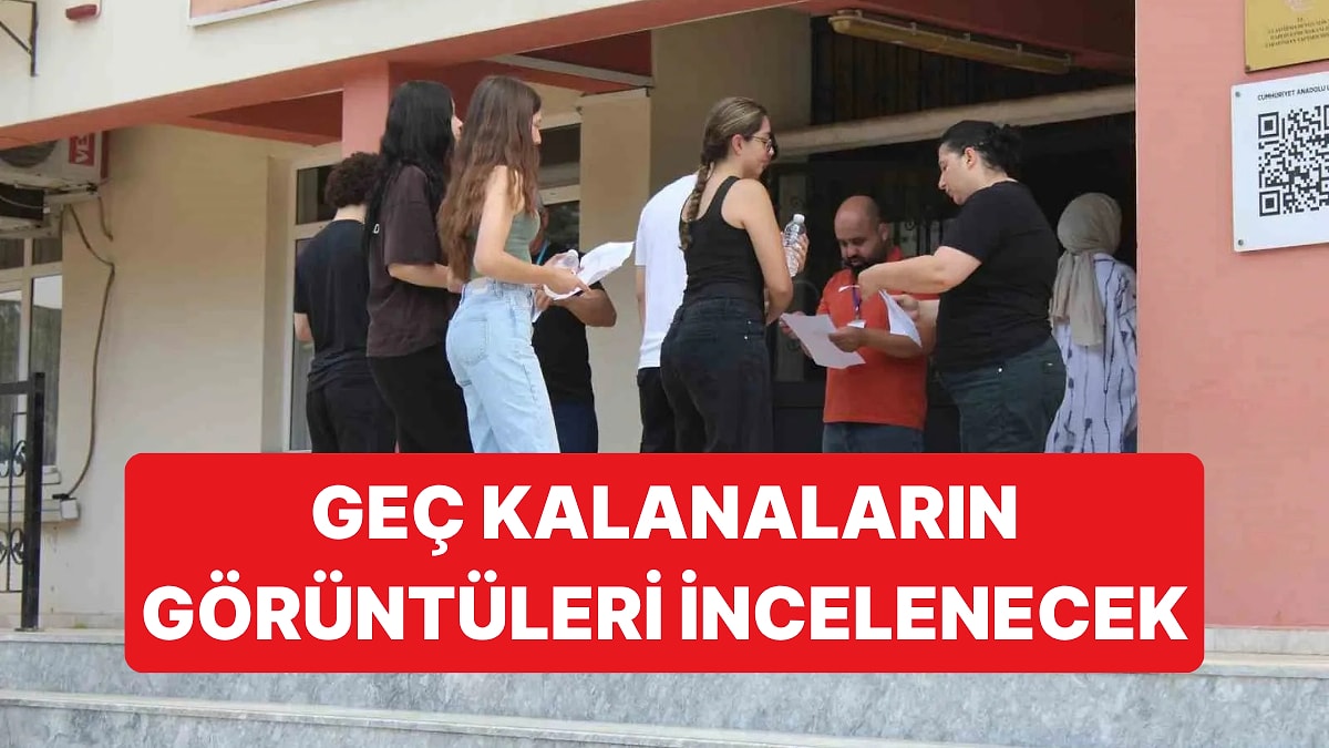 ÖSYM, YKS'ye Geç Kalma Görüntülerini İnceleyerek "Suistimal" Olup Olmadığına Bakacak