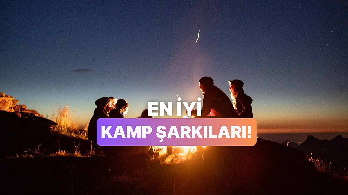 Kamp Ateşi Başında Dostlarla Söylenecek Şarkılar