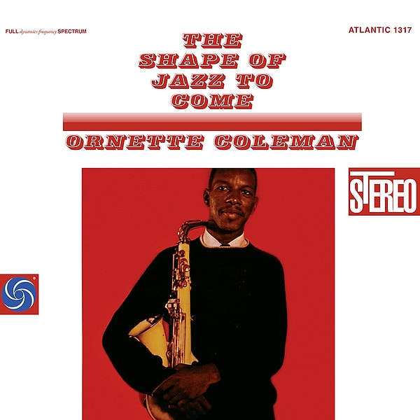 417. Ornette Coleman - The Shape of Jazz to Come