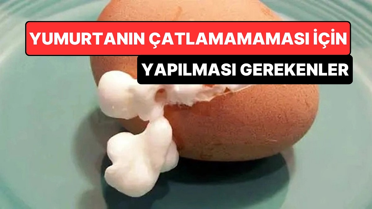 Yumurtayı Haşlarken Çatlamaması İçin Yapılması Gerekenler Açıklandı
