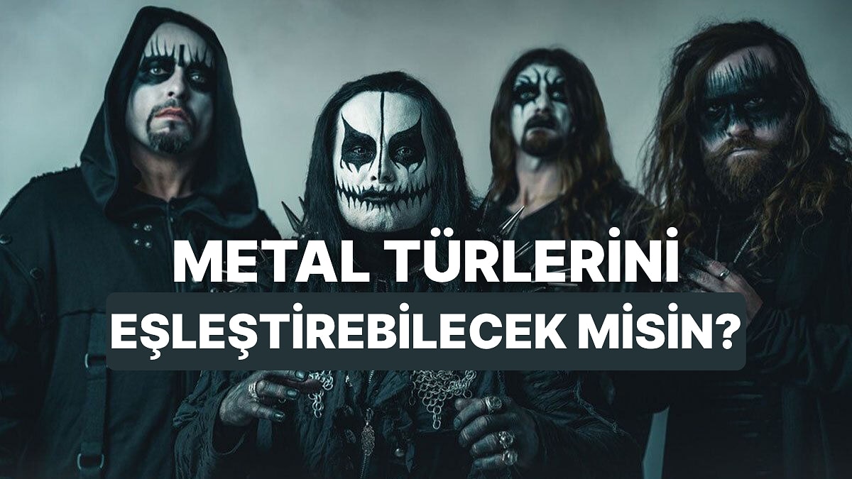 Metal Alt Türlerini Şarkılarla Eşleştirebilir misin?