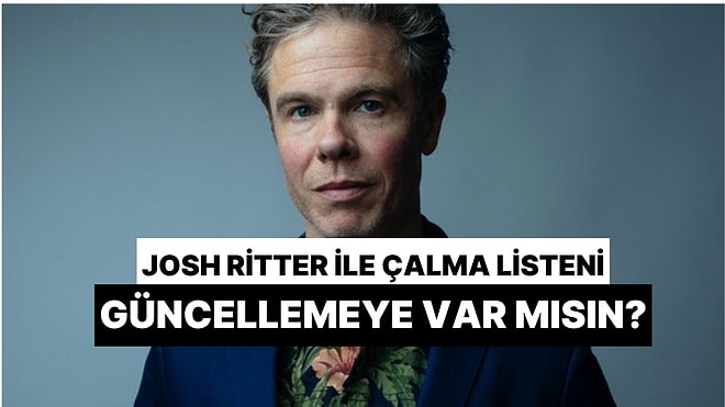 Yeni Müzik Alarmı: Josh Ritter İle Çalma Listeni Güncellemeye Hazırlan!