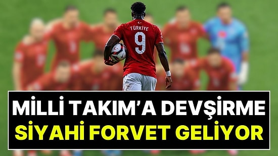 Siyahi Forvet Geliyor! Milli Takım’ın Sürpriz Forvet Kararı Ortaya Çıktı