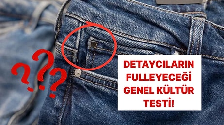 Sadece Detay Meraklılarının 10/10 Yapabileceği Genel Kültür Testi!