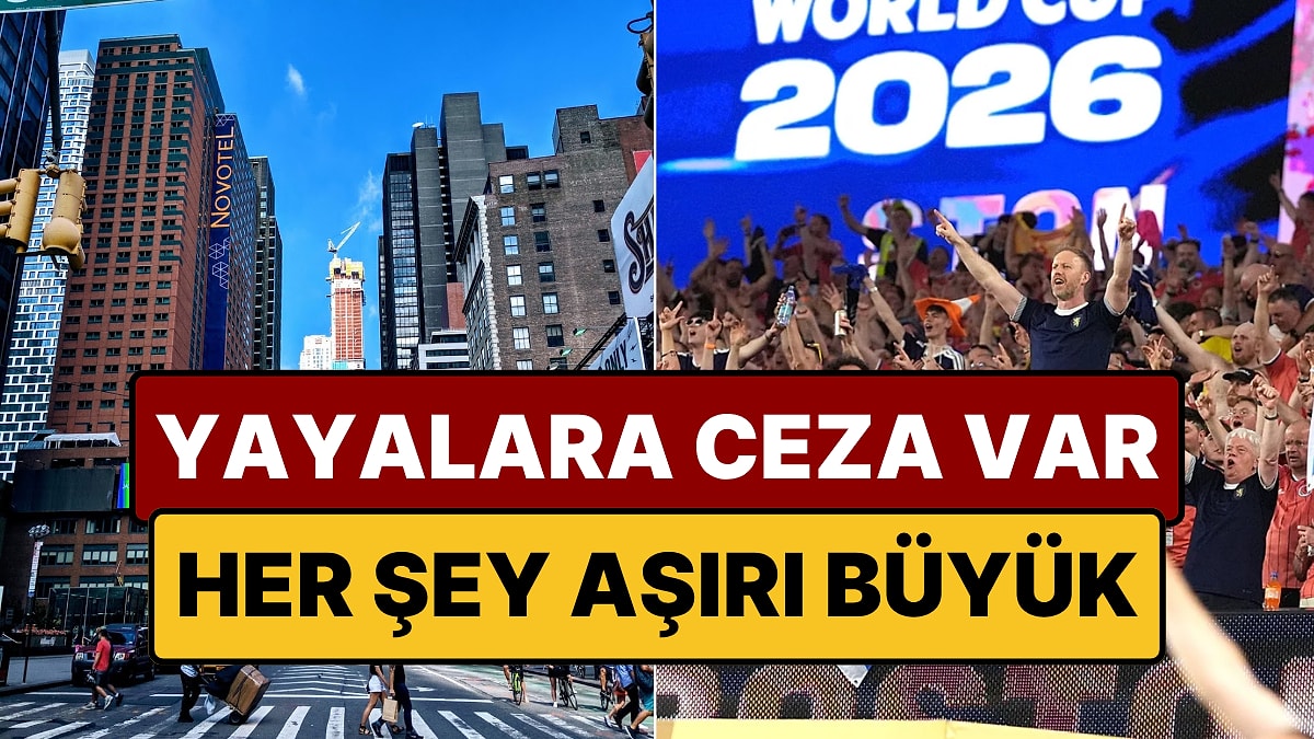 Yayalara Ceza Var: Dünya Kupası'na Giden Turistlerin Amerika'da İlginç Bulduğu Durumlar
