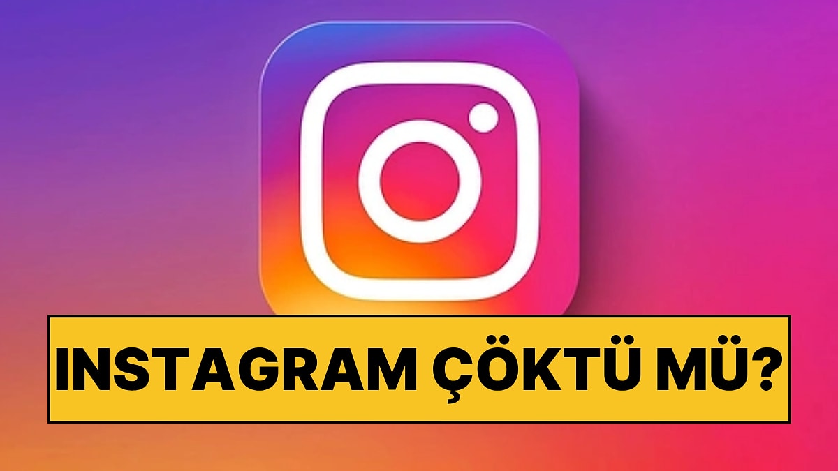 Instagram Çöktü mü, Neden Açılmıyor? 24 Haziran Instagram Erişim Sorunu
