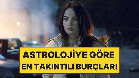 Astrolojiye Göre En Takıntılı 3 Burç!