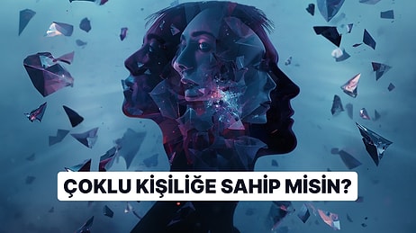 Psikanaliz Testi: İçinde Kaç Farklı Kişilik Yaşıyor?