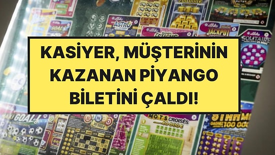 Süpermarket Kasiyeri Müşterinin İkramiye Çıkan Piyango Biletini Çaldı
