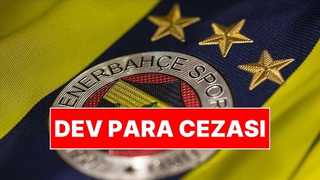 Fenerbahçe'ye UEFA Şoku: Dev Para Cezasında Kerem Aktürkoğlu Detayı