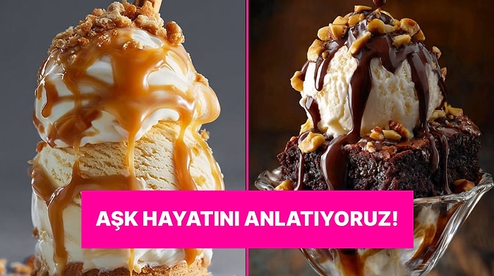 Seçtiğin Tatlılara Göre Aşk Hayatını Anlatıyoruz!