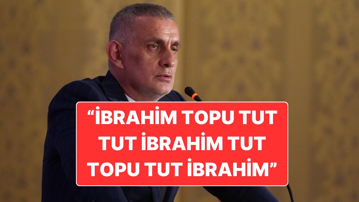 Ahmet Çakar’dan TFF Başkanı Paylaşımı: "İbrahim Topu Tut, Tut İbrahim Tut, Topu Tut İbrahim"