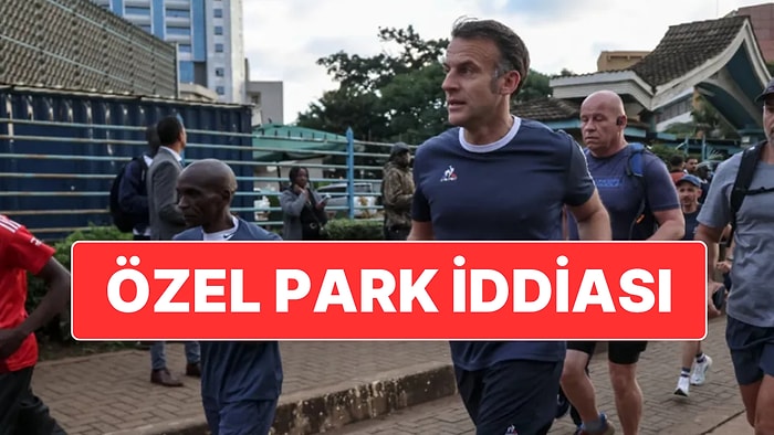 Fransa Cumhurbaşkanı Macron’a Özel Park Tahsis Edilecek İddiasına Yalanlama Geldi