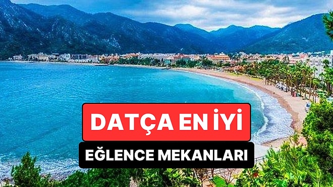 Datça En İyi Eğlence Mekanları