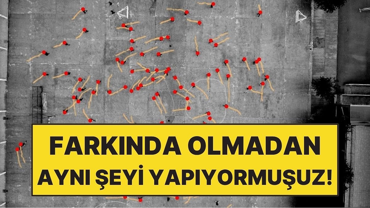 İnsanların Farkında Olmadan Aynı Yöne Döndüğü Ortaya Çıktı