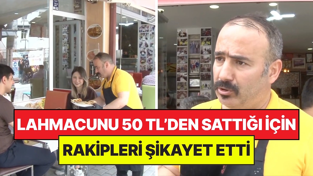 Lahmacunu 50 TL’den Sattığı İçin Rakip İşletmelerin Şikayet Ettiği Esnaf, Ürünün Maliyetini Tek Tek Anlattı